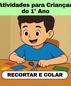 ✂️🏠 Recortar e Colar – 1º Ano (36 Páginas de Atividades Criativas!)